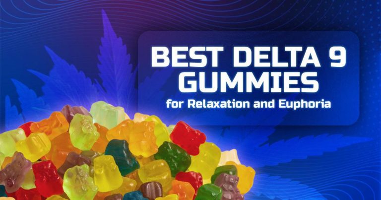 Best Delta 9 Gummies for Relaxation and Euphoria